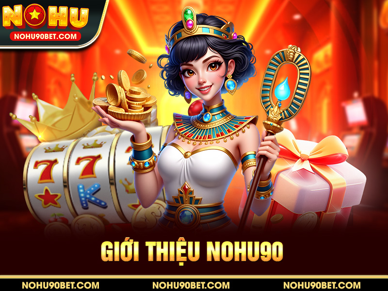 Nohu90 là nền tảng giải trí trực tuyến chuyên cung cấp các trò chơi nổ hũ